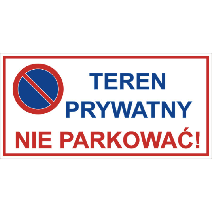 Tabliczka "Teren prywatny. Nie parkować"