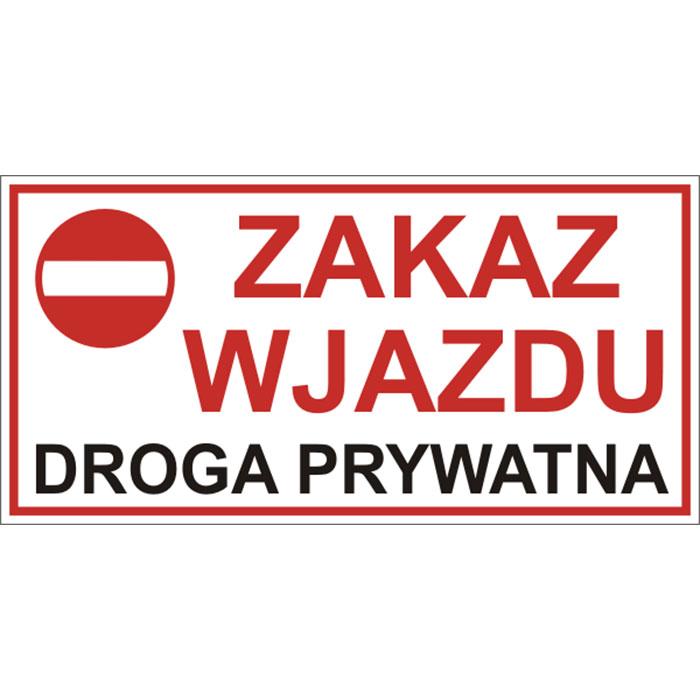 Tabliczka "Zakaz wjazdu. Droga prywatna"